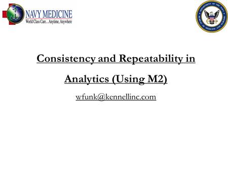 Consistency and Repeatability in Analytics (Using M2)