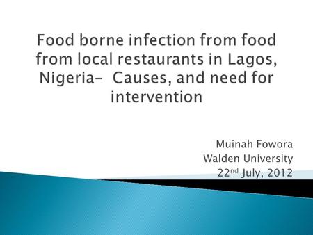 Muinah Fowora Walden University 22 nd July, 2012.