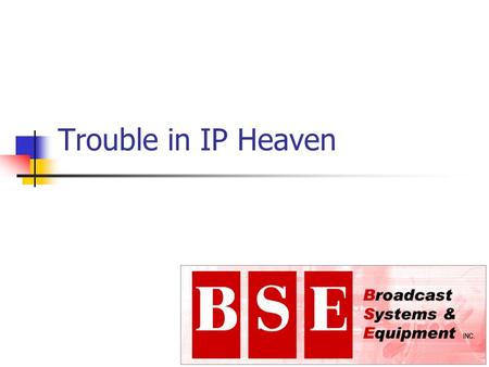 Trouble in IP Heaven. Telco Talk IP Destination QOS Class of service Latency Shaped service.