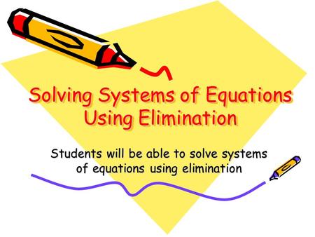 Solving Systems of Equations Using Elimination