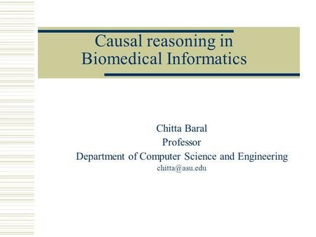 Causal reasoning in Biomedical Informatics