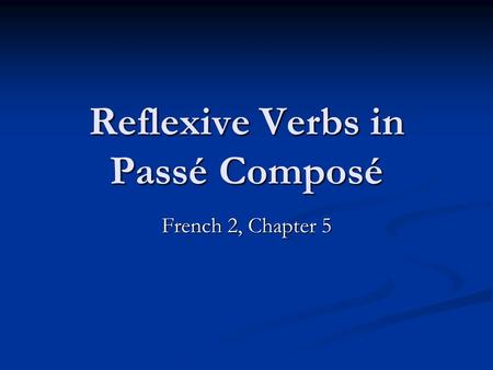 Reflexive Verbs in Passé Composé