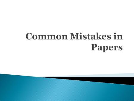 No contractions in formal papers. Dont – do not Wasnt – was not Doesnt – do not Could of/Should of/Would of – NO!!! Youre really saying couldve/shouldve/wouldve.