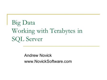 Big Data Working with Terabytes in SQL Server