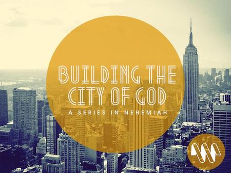 LIFE IN THE CITY Nehemiah 8 All the people came together as one in the square before the Water Gate. They told Ezra the teacher of the Law to bring out.