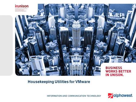 Housekeeping Utilities for VMware. 11 June 2009 2 Housekeeping is preparing meals for oneself and family and the managing of other domestic concerns.