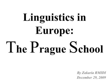 Linguistics in Europe: The Prague School