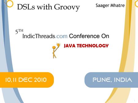 1 DSLs with Groovy Saager Mhatre. 2 github.com/dexterous code.google.com/u/saager.mhatre