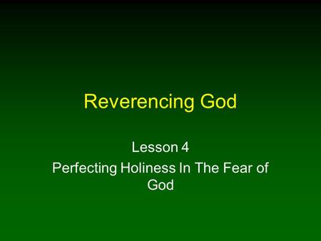 Lesson 4 Perfecting Holiness In The Fear of God