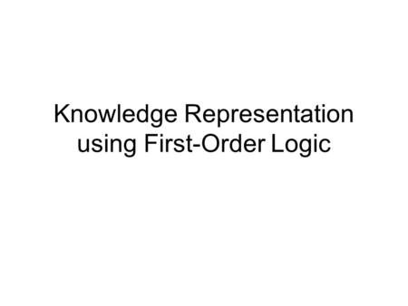 Knowledge Representation using First-Order Logic