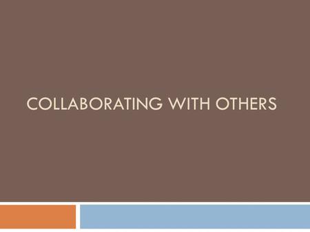 COLLABORATING WITH OTHERS. Web 2.0 and Social Networking.