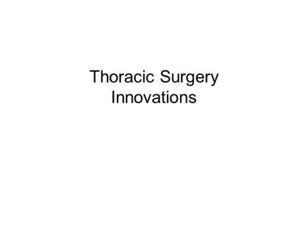 Thoracic Surgery Innovations