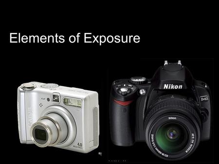 Elements of Exposure.