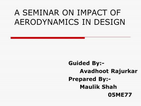 A SEMINAR ON IMPACT OF AERODYNAMICS IN DESIGN