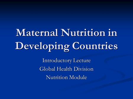 Maternal Nutrition in Developing Countries