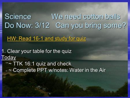 Science We need cotton balls Do Now: 3/12 Can you bring some?