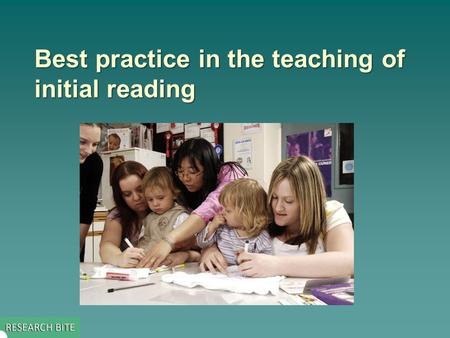 Best practice in the teaching of initial reading.