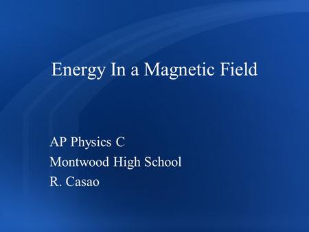 Energy In a Magnetic Field