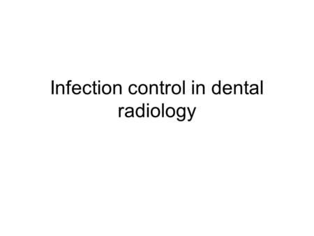 Infection control in dental radiology