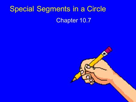 Special Segments in a Circle