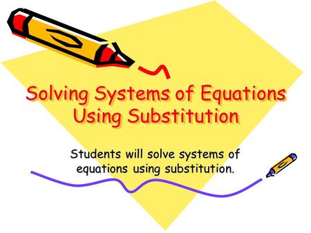 Solving Systems of Equations Using Substitution