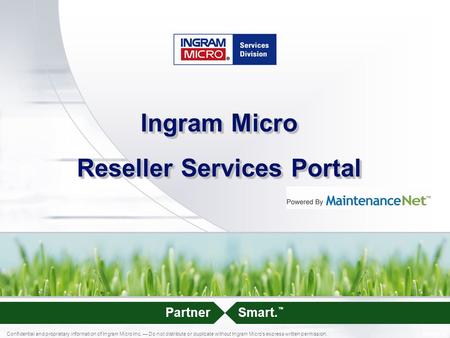 000000_1 Confidential and proprietary information of Ingram Micro Inc. Do not distribute or duplicate without Ingram Micro's express written permission.