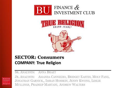 SECTOR: Consumers COMPANY: True Religion