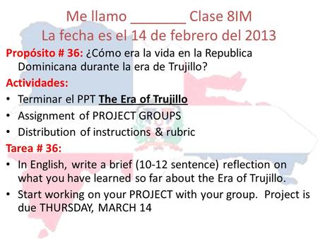 Me llamo _______ Clase 8IM La fecha es el 14 de febrero del 2013