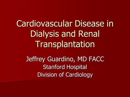 Cardiovascular Disease in Dialysis and Renal Transplantation