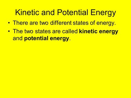 Kinetic and Potential Energy