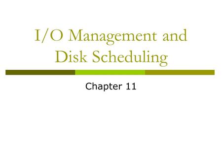 I/O Management and Disk Scheduling