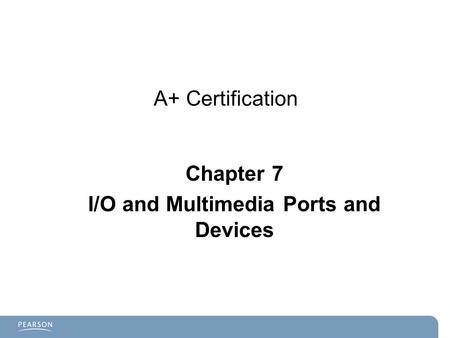 I/O and Multimedia Ports and Devices