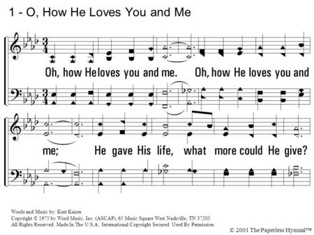 1 - O, How He Loves You and Me