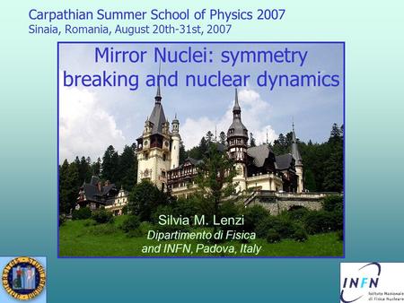 Carpathian Summer School of Physics 2007