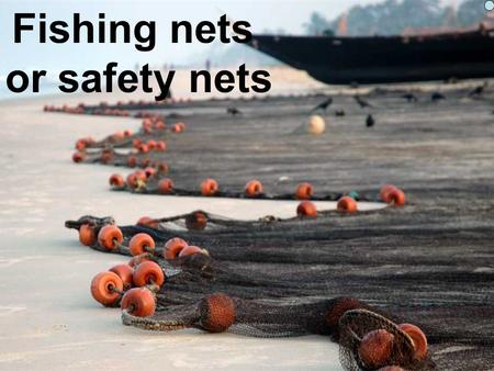 Fishing nets or safety nets.