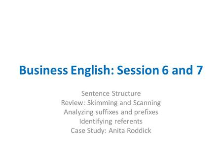 Business English: Session 6 and 7