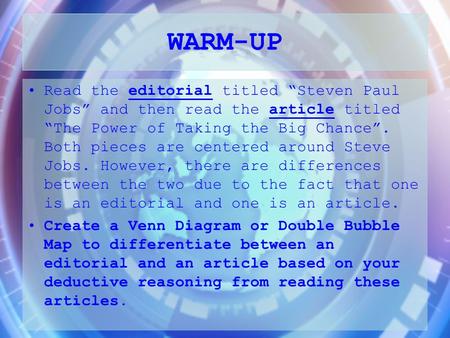 WARM-UP Read the editorial titled “Steven Paul Jobs” and then read the article titled “The Power of Taking the Big Chance”. Both pieces are centered around.