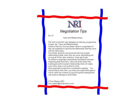 Negotiation Tips No. 91 Value and Relationships The first words that I ask delegates on training programmes to learn are: Value and Relationships. I believe.