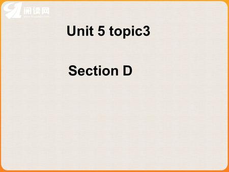 Unit 5 topic3 Section D. Aims and demands 1. Master new word: 2. Review the usage of connectives. 3. Learn about the Four Great Inventions of ancient.