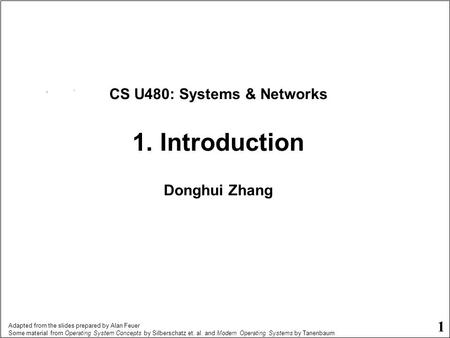 CS U480: Systems & Networks 1. Introduction Donghui Zhang