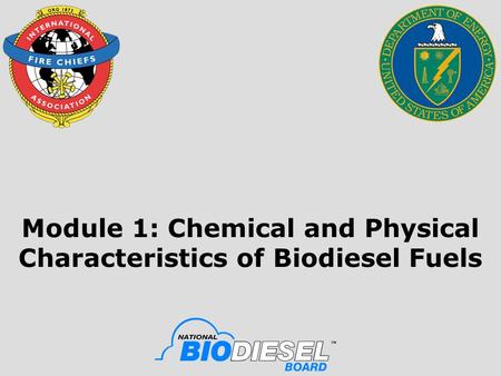 Module 1: Chemical and Physical Characteristics of Biodiesel Fuels