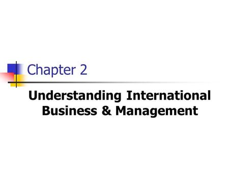 Understanding International Business & Management