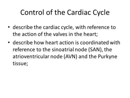 Control of the Cardiac Cycle