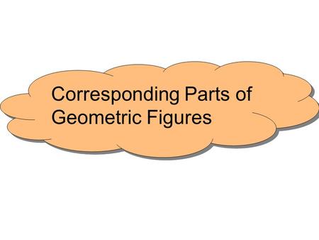 Corresponding Parts of Geometric Figures