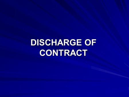 DISCHARGE OF CONTRACT.