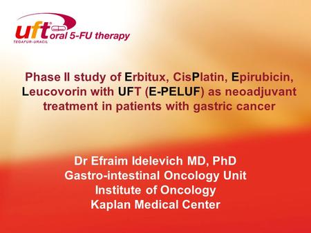 Dr Efraim Idelevich MD, PhD Gastro-intestinal Oncology Unit