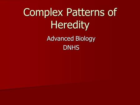 Complex Patterns of Heredity