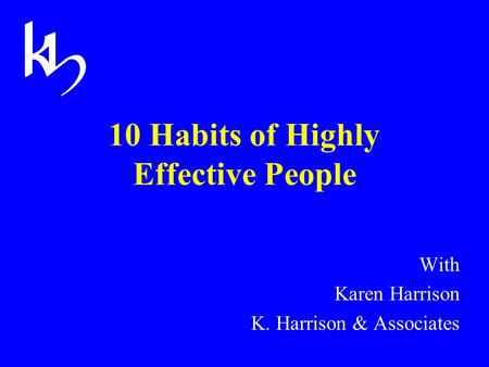 10 Habits of Highly Effective People