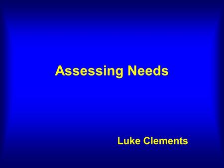 Assessing Needs Luke Clements. Children ~ Children Act 1989 Adults ~ National Assistance Act 1948 s21 Ordinary residence rules Residential accommodation.