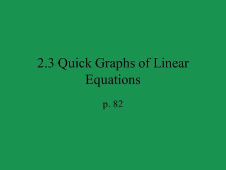 2.3 Quick Graphs of Linear Equations